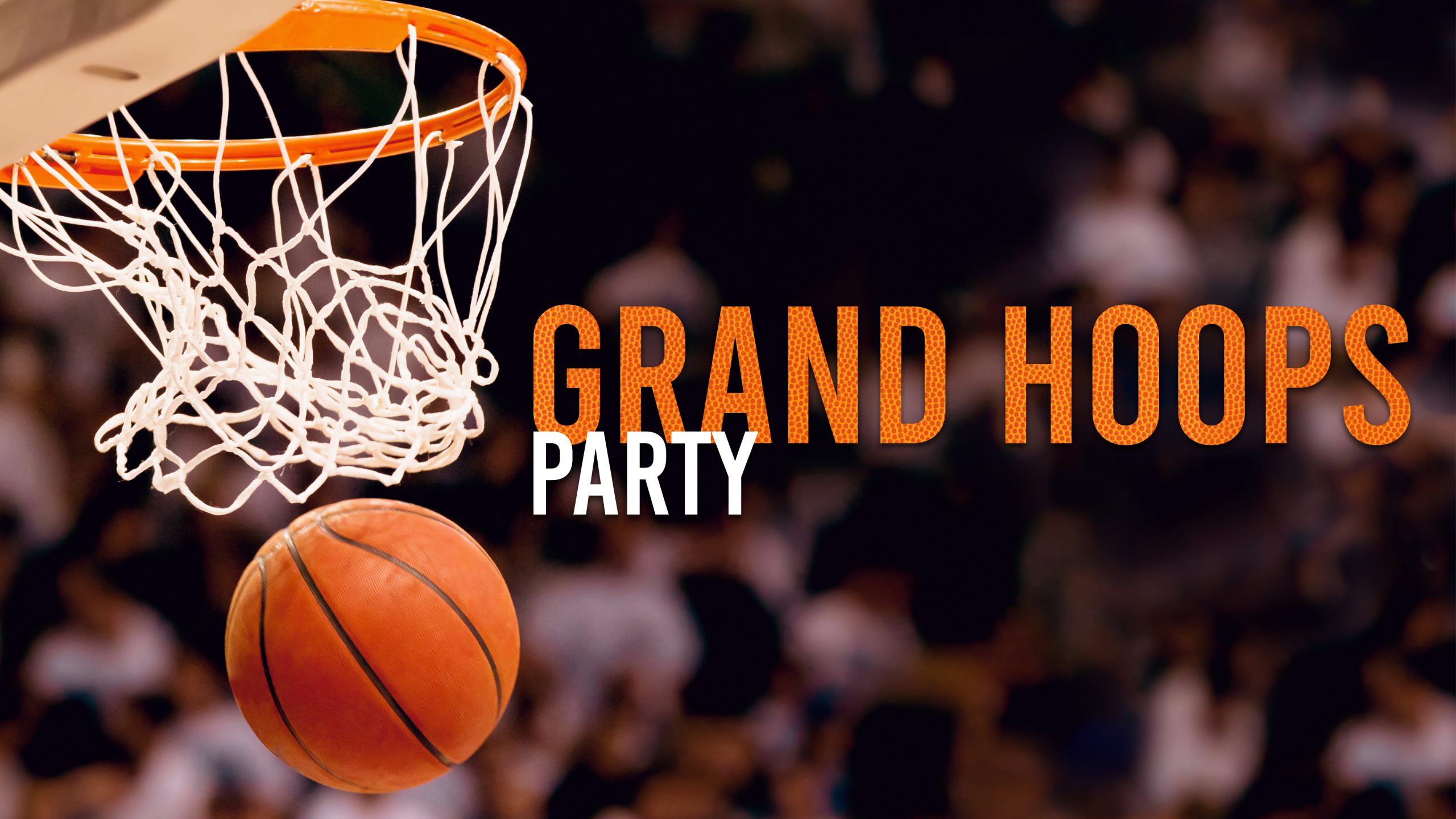 Grand-Hoops-Party_3840x2160-scaled-d4b2dc70