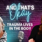 Dr. Patrick Nuzzo appears on the “And That’s Okay” podcast to discuss how trauma lives inside the body