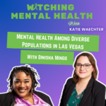 Dinisha Mingo Joins Watching Mental Health podcast as a guest